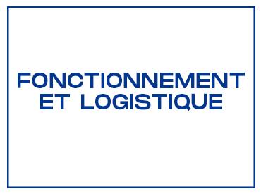 Fonctionnement et logistique